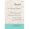 Sarah, An American Pioneer: The Circumstantial and Documented Evidence of the Courageous Life of Sarah Wells Bull - Paperback