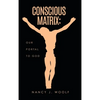 Conscious Matrix: Our Portal to God - Hardcover
