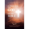 Introducing the God of the Bible: In the Beginning God Created the Heavens & the Earth... - Paperback