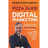 The Pizza Guide to Digital Marketing: A Delicious First Byte of the Biggest Business Game Changers of Your Lifetime - Paperback