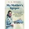 My Mother's Keeper: One family's journey through dementia - Paperback