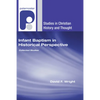 Infant Baptism in Historical Perspective - Hardcover