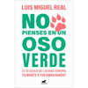 No Pienses En Un Oso Verde ¿Y Si Dejas de Luchar Contra Tu Mente Y Tus Emociones ? / Don't Think about a Green Bear - Paperback