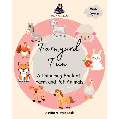 Farmyard Fun - A Colouring Book of Farm and Pet Animals - Coloring Activity Book for Creative Kids - For 6 to 8 Years Old Kids: A Colouring Book of Fa - Paperback