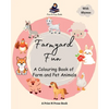 Farmyard Fun - A Colouring Book of Farm and Pet Animals - Coloring Activity Book for Creative Kids - For 6 to 8 Years Old Kids: A Colouring Book of Fa - Paperback