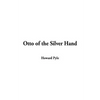 Otto of the Silver Hand - Hardcover