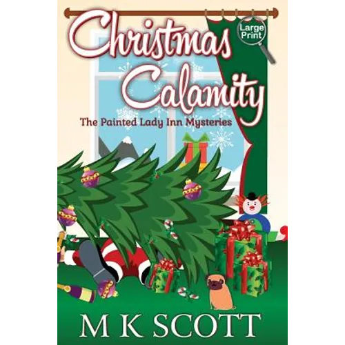 The Painted Lady Inn Mysteries: Christmas Calamity: A Cozy Mystery with Recipes - Paperback