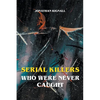 Serial Killers Who Were Never Caught - Paperback