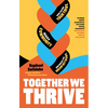Together We Thrive: How to Find Your Tribe, Build a Community and Create the Dream Network - Paperback