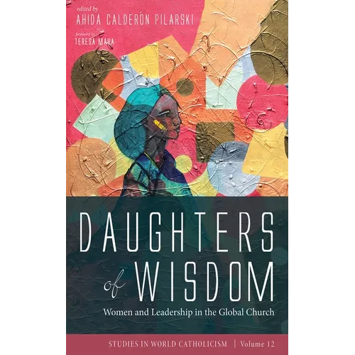 Daughters of Wisdom: Women and Leadership in the Global Church - Hardcover