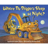 Where Do Diggers Sleep at Night? - Hardcover
