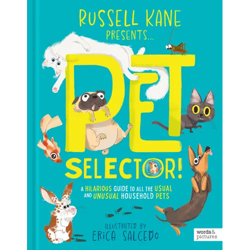 Pet Selector!: A Hilarious Guide to All the Usual and Unusual Household Pets - Hardcover
