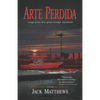 Arte Perdida: A saga of art, love, greed, revenge, and murder - Paperback