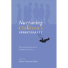 Nurturing Children's Spirituality: Christian Perspectives and Best Practices - Paperback