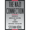 The Nazi Connection: Eugenics, American Racism, and German National Socialism - Paperback