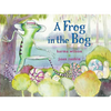 A Frog in the Bog - Board Book