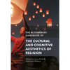 The Bloomsbury Handbook of the Cultural and Cognitive Aesthetics of Religion - Paperback