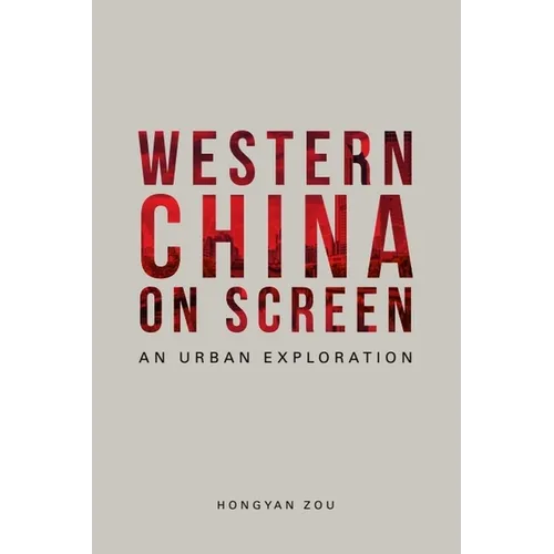Western China on Screen: An Urban Exploration - Paperback