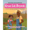Grow. Eat. Repeat. A Love Letter to Black-Eyed Peas - Paperback