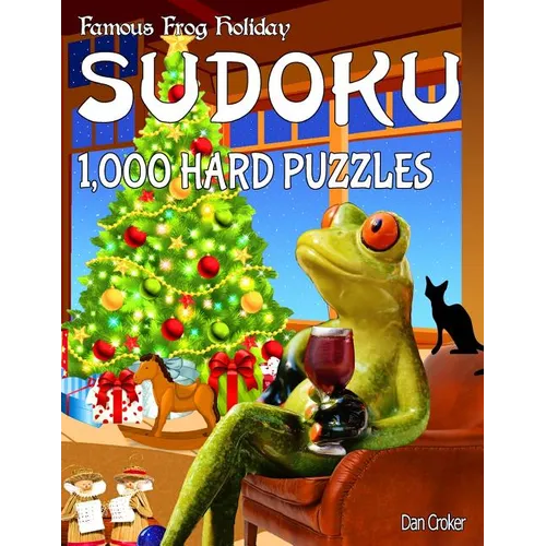 Famous Frog Holiday Sudoku 1,000 Hard Puzzles: Don't Be Bored Over The Holidays, Do Sudoku! Makes A Great Gift Too. - Paperback