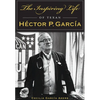 The Inspiring Life of Texan Héctor P. García - Paperback