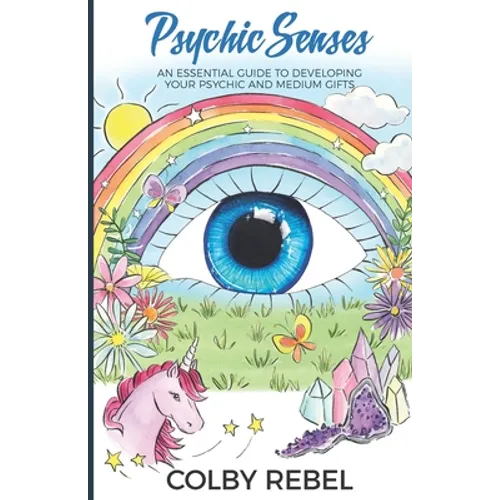 Psychic Senses: An Essential Guide To Developing Your Psychic And Medium Gifts - Paperback