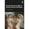 Female Homosexuality in Ancient Greece and Rome - Paperback