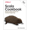 Scala Cookbook: Recipes for Object-Oriented and Functional Programming - Paperback