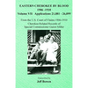 Eastern Cherokee By Blood, 1906-1910: Volume VII Applications 21,881-26,099 - Paperback