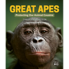 Great Apes: Protecting Our Animal Cousins - Hardcover