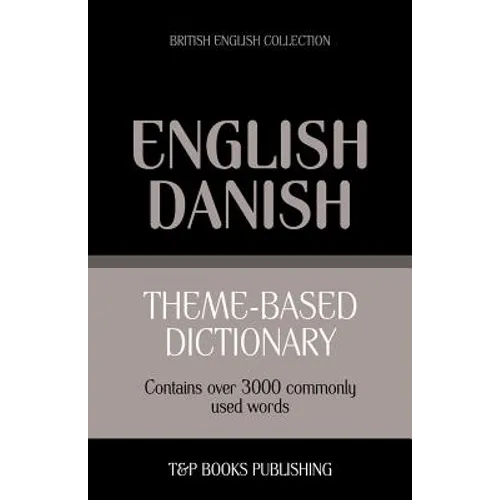 Theme-based dictionary British English-Danish - 3000 words - Paperback