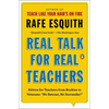 Real Talk for Real Teachers: Advice for Teachers from Rookies to Veterans: No Retreat, No Surrender! - Paperback