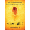Enough!: How to Liberate Yourself and Remake the World with Just One Word (for Readers of the Art of Saying No) - Paperback