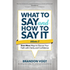 What to Say and How to Say It, Volume III: Even More Ways to Discuss Your Faith with Clarity and Confidence - Paperback