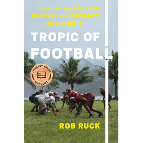 Tropic of Football: The Long and Perilous Journey of Samoans to the NFL - Hardcover