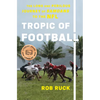 Tropic of Football: The Long and Perilous Journey of Samoans to the NFL - Hardcover