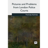 Pictures and Problems from London Police Courts - Paperback