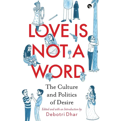 Love Is Not a Word: The Culture and Politics of Desire - Paperback