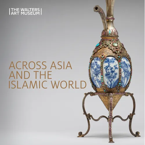 Across Asia and the Islamic World: Movement and Mobility in the Arts of East Asian, South and Southeast Asian, and Islamic Cultures - Paperback