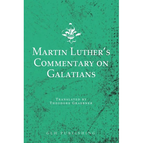Martin Luther's Commentary on Galatians - Paperback