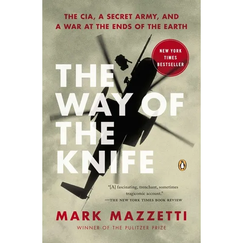 The Way of the Knife: The Cia, a Secret Army, and a War at the Ends of the Earth - Paperback