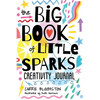 The Big Book of Little Sparks Creativity Journal - Paperback