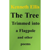 The Tree Trimmed into a Flagpole and other poems - Hardcover
