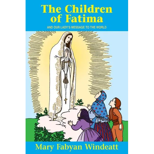 The Children of Fatima: And Our Lady's Message to the World - Paperback