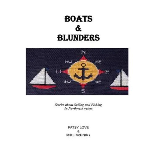 Boats & Blunders: Stories about Sailing and Fishing in Northwest waters - Paperback