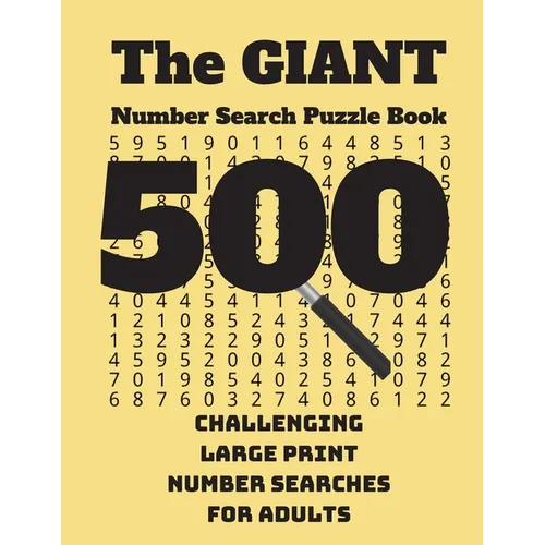 The Giant Number Search Puzzle Book: 500 Challenging Large Print Number Searches for Adults - Paperback