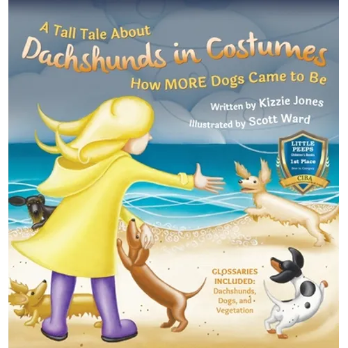A Tall Tale About Dachshunds in Costumes (Hard Cover): How MORE Dogs Came to Be (Tall Tales # 3) - Hardcover