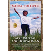 Accidental Anchorwoman: A Memoir of Chance, Choice, Change, and Connection - Hardcover