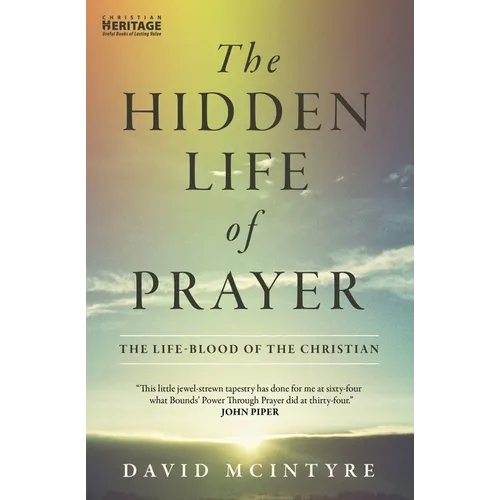 The Hidden Life of Prayer: The Life-Blood of the Christian - Paperback