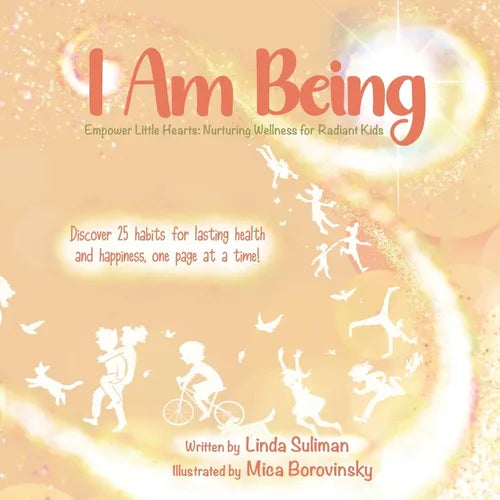 I Am Being: Empower Little Hearts: Nurturing Wellness for Radiant Kids - Paperback